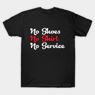 No Shoes No Shirt No Service T-Shirt